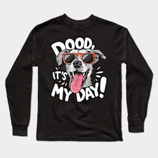 Dood It'S My Day Doodle Dog endoodle Long Sleeve T-Shirt